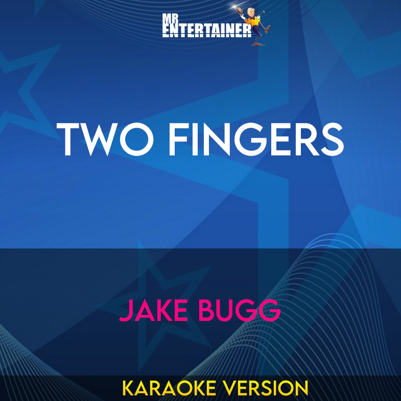 Two Fingers - Jake Bugg (Karaoke Version) from Mr Entertainer Karaoke