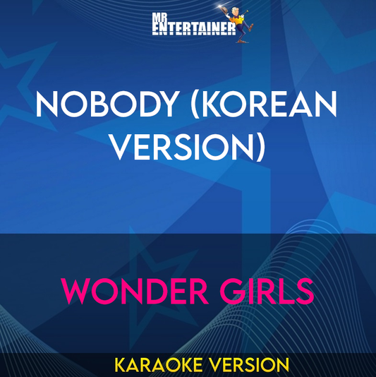 Nobody (korean Version) - Wonder Girls (Karaoke Version) from Mr Entertainer Karaoke
