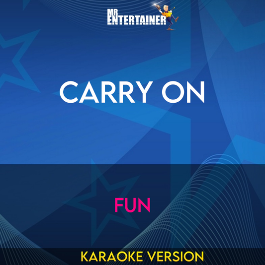 Carry On - Fun (Karaoke Version) from Mr Entertainer Karaoke
