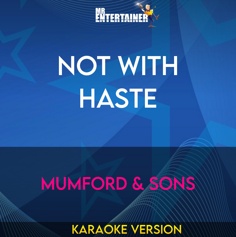 Not With Haste - Mumford & Sons (Karaoke Version) from Mr Entertainer Karaoke