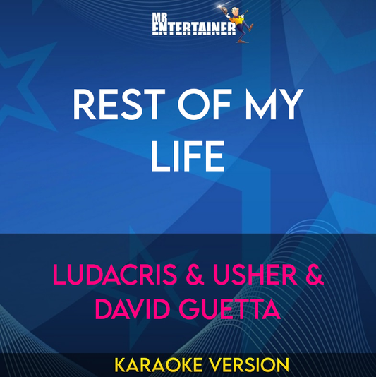 Rest Of My Life - Ludacris & Usher & David Guetta (Karaoke Version) from Mr Entertainer Karaoke