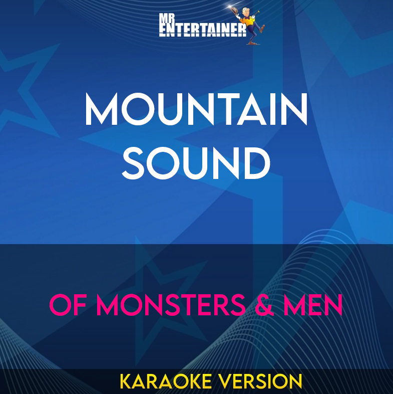 Mountain Sound - Of Monsters & Men (Karaoke Version) from Mr Entertainer Karaoke