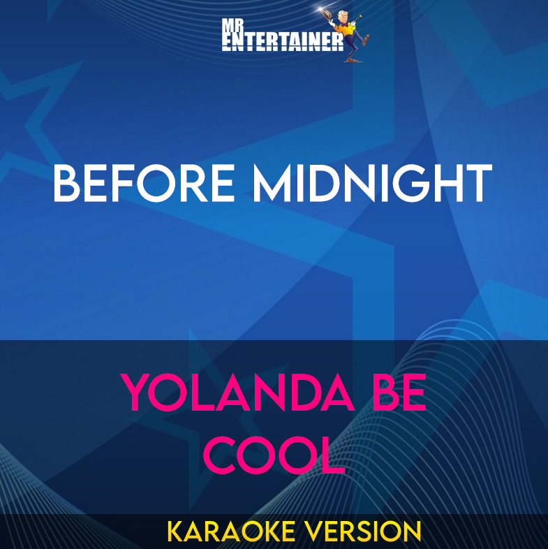 Before Midnight - Yolanda Be Cool (Karaoke Version) from Mr Entertainer Karaoke