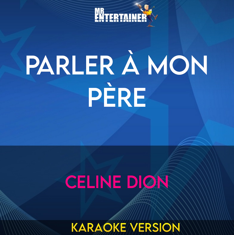 Parler à mon père - Celine Dion (Karaoke Version) from Mr Entertainer Karaoke