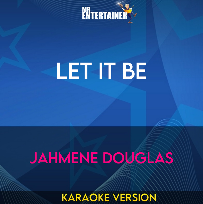 Let It Be - Jahmene Douglas (Karaoke Version) from Mr Entertainer Karaoke