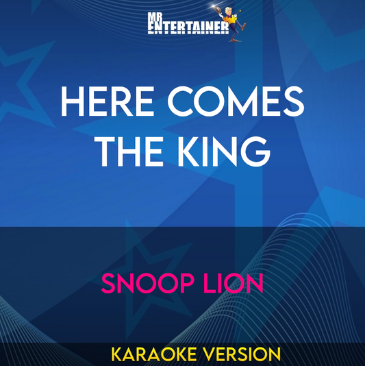 Here Comes The King - Snoop Lion (Karaoke Version) from Mr Entertainer Karaoke