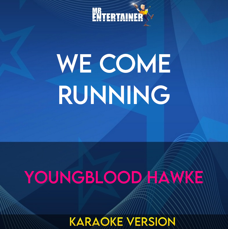 We Come Running - Youngblood Hawke (Karaoke Version) from Mr Entertainer Karaoke