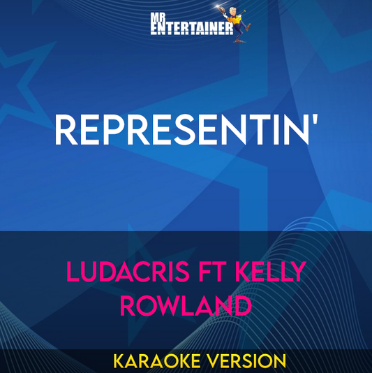 Representin' - Ludacris ft Kelly Rowland (Karaoke Version) from Mr Entertainer Karaoke