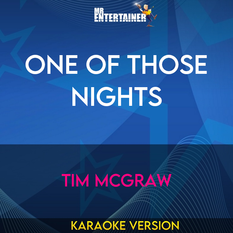 One Of Those Nights - Tim McGraw (Karaoke Version) from Mr Entertainer Karaoke