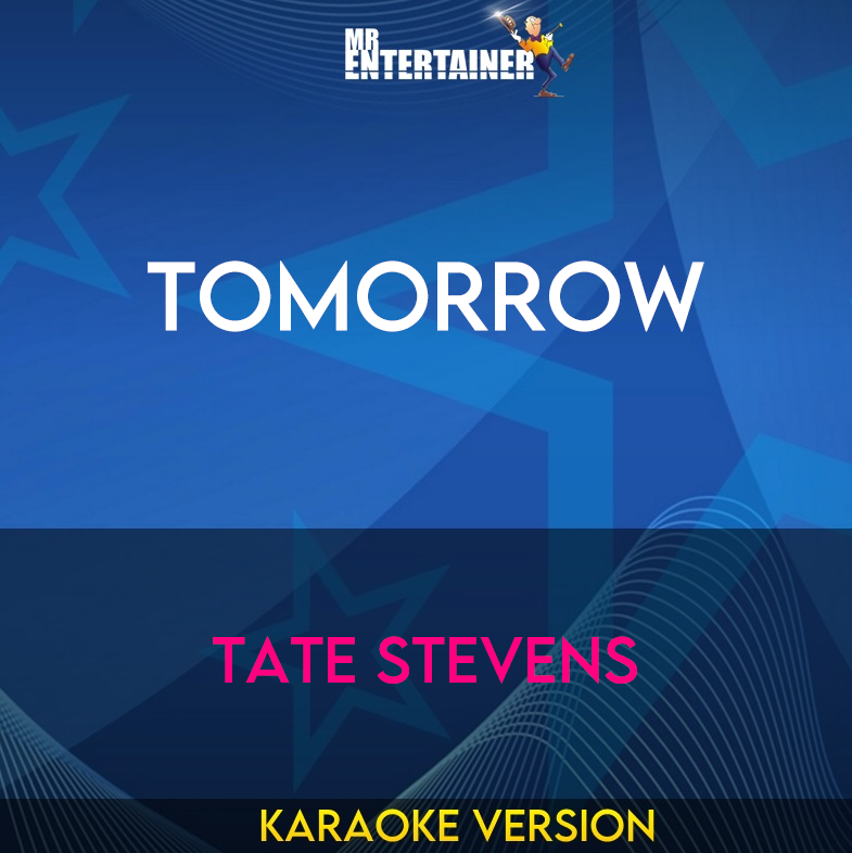 Tomorrow - Tate Stevens (Karaoke Version) from Mr Entertainer Karaoke