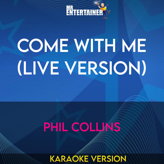 Come With Me (live version) - Phil Collins (Karaoke Version) from Mr Entertainer Karaoke