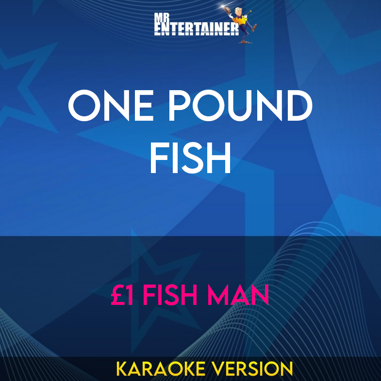 One Pound Fish - £1 Fish Man (Karaoke Version) from Mr Entertainer Karaoke