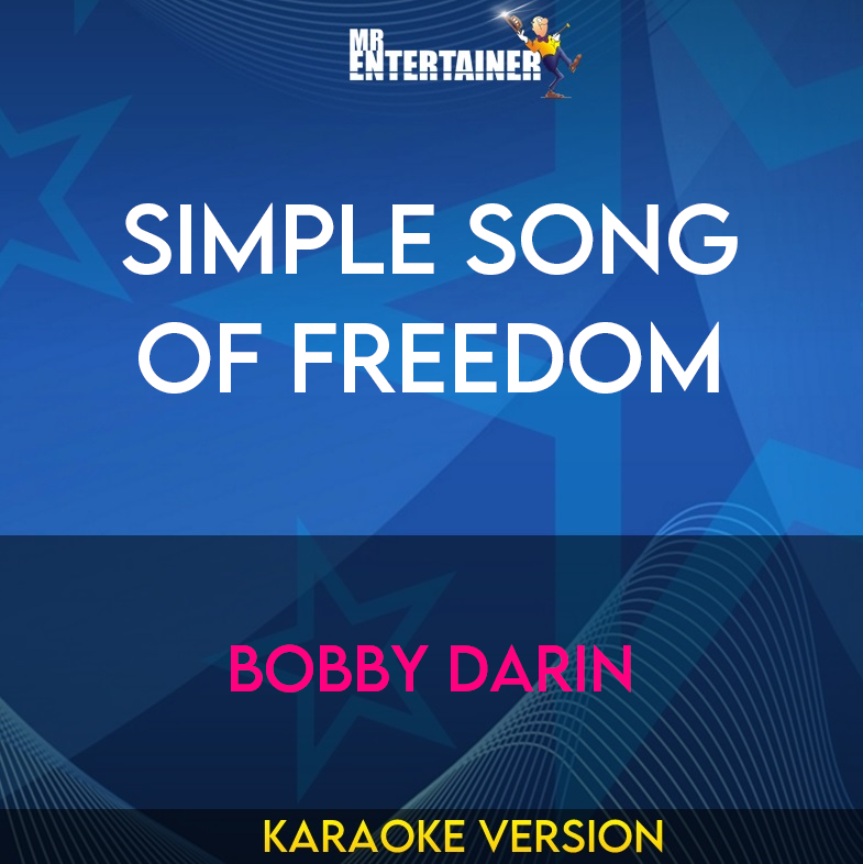 Simple Song of Freedom - Bobby Darin (Karaoke Version) from Mr Entertainer Karaoke