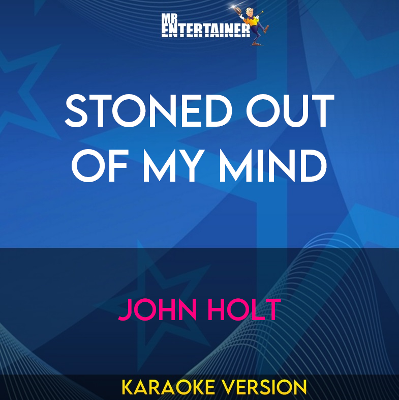 Stoned Out Of My Mind - John Holt (Karaoke Version) from Mr Entertainer Karaoke