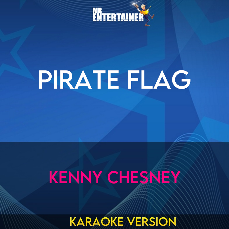 Pirate Flag - Kenny Chesney (Karaoke Version) from Mr Entertainer Karaoke