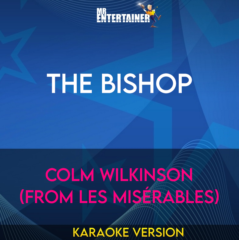 The Bishop - Colm Wilkinson (from Les Misérables) (Karaoke Version) from Mr Entertainer Karaoke