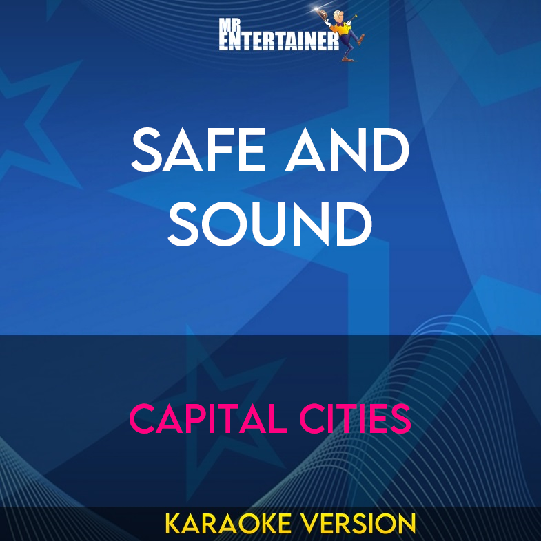 Safe And Sound - Capital Cities (Karaoke Version) from Mr Entertainer Karaoke