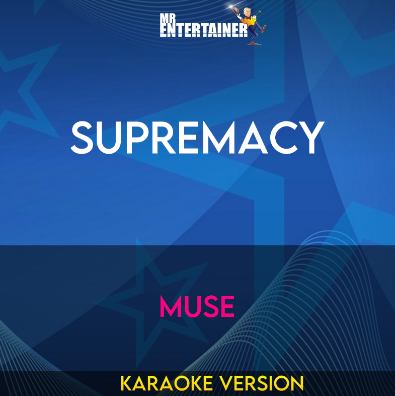 Supremacy - Muse (Karaoke Version) from Mr Entertainer Karaoke