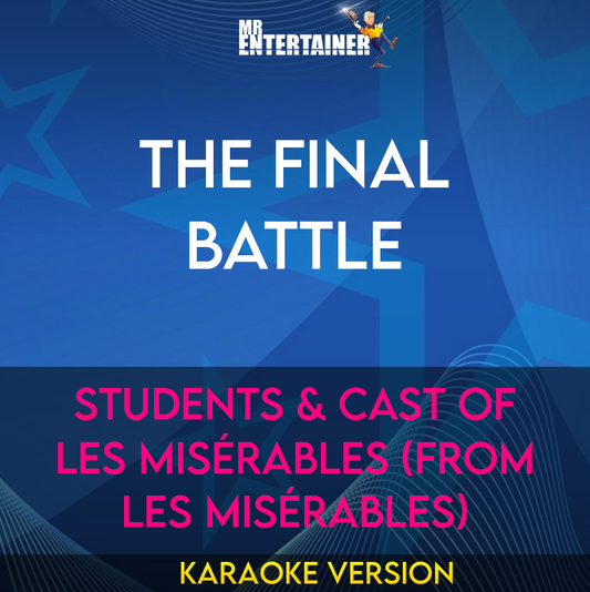 The Final Battle - Students & Cast of Les Misérables (from Les Misérables) (Karaoke Version) from Mr Entertainer Karaoke