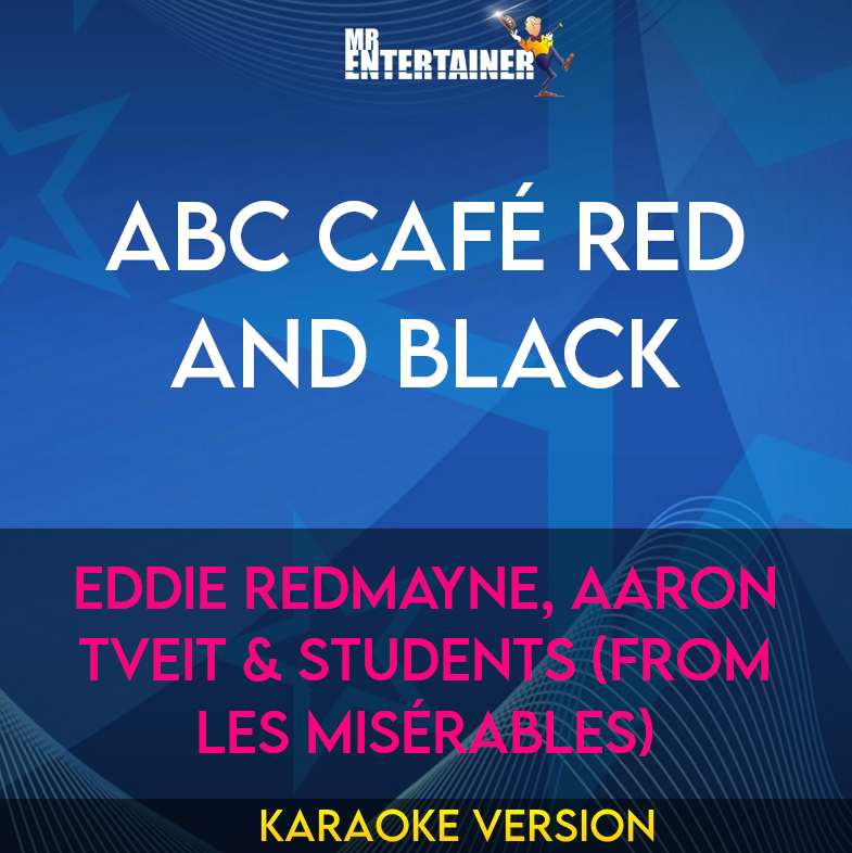 ABC Café Red and Black - Eddie Redmayne, Aaron Tveit & Students (from Les Misérables) (Karaoke Version) from Mr Entertainer Karaoke