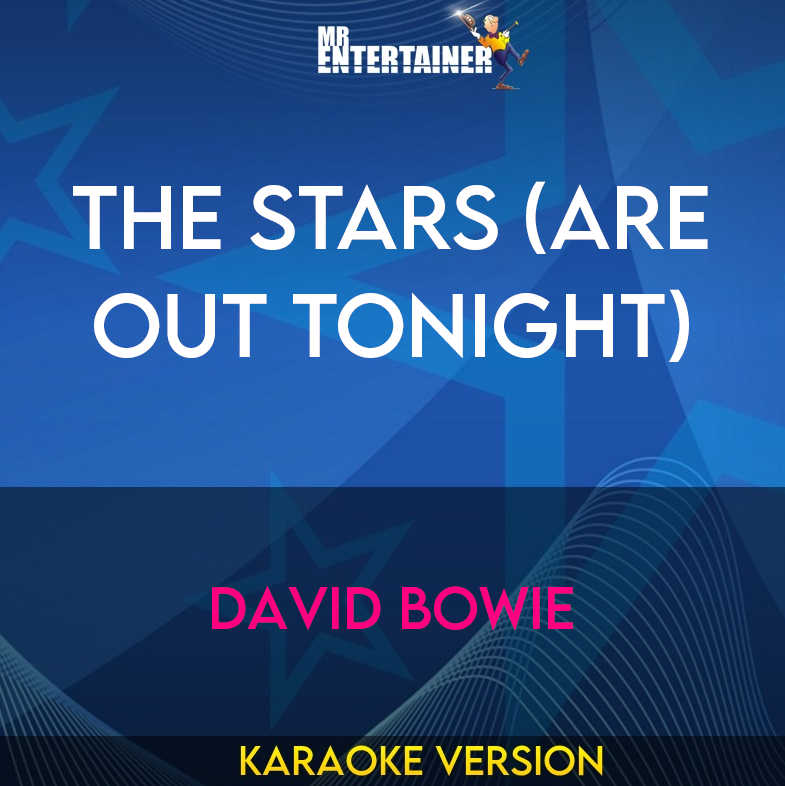 The Stars (Are Out Tonight) - David Bowie (Karaoke Version) from Mr Entertainer Karaoke