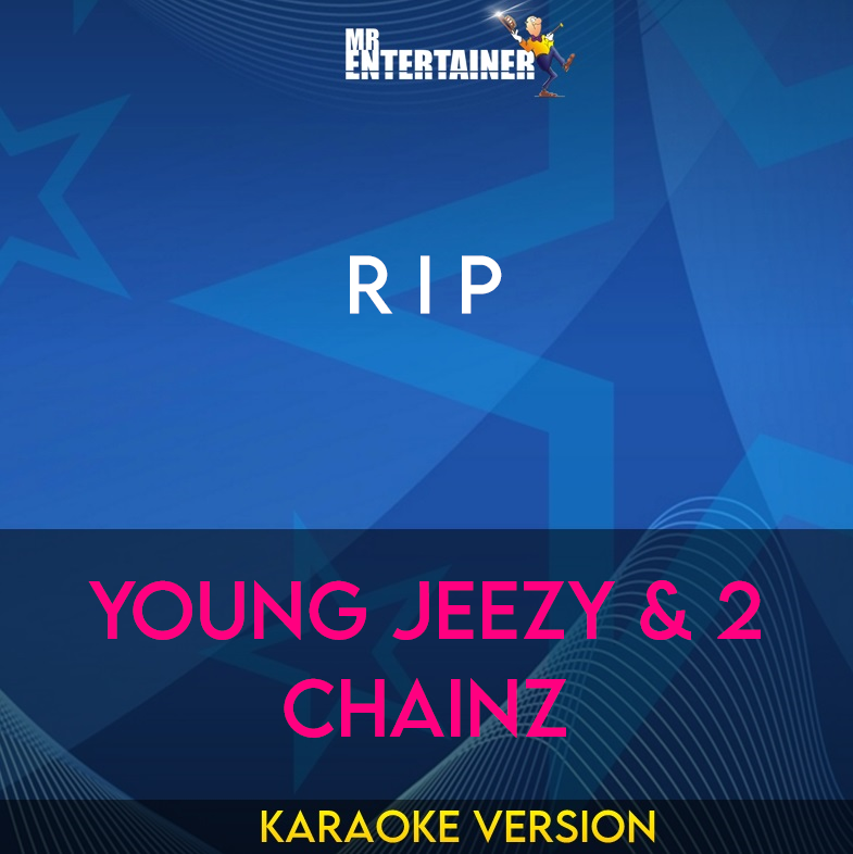 R I P - Young Jeezy & 2 Chainz (Karaoke Version) from Mr Entertainer Karaoke