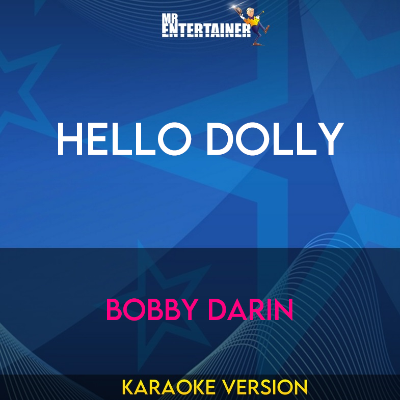 Hello Dolly - Bobby Darin (Karaoke Version) from Mr Entertainer Karaoke
