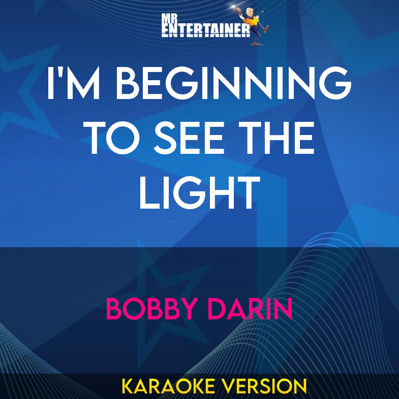 I'm Beginning To See The Light - Bobby Darin (Karaoke Version) from Mr Entertainer Karaoke