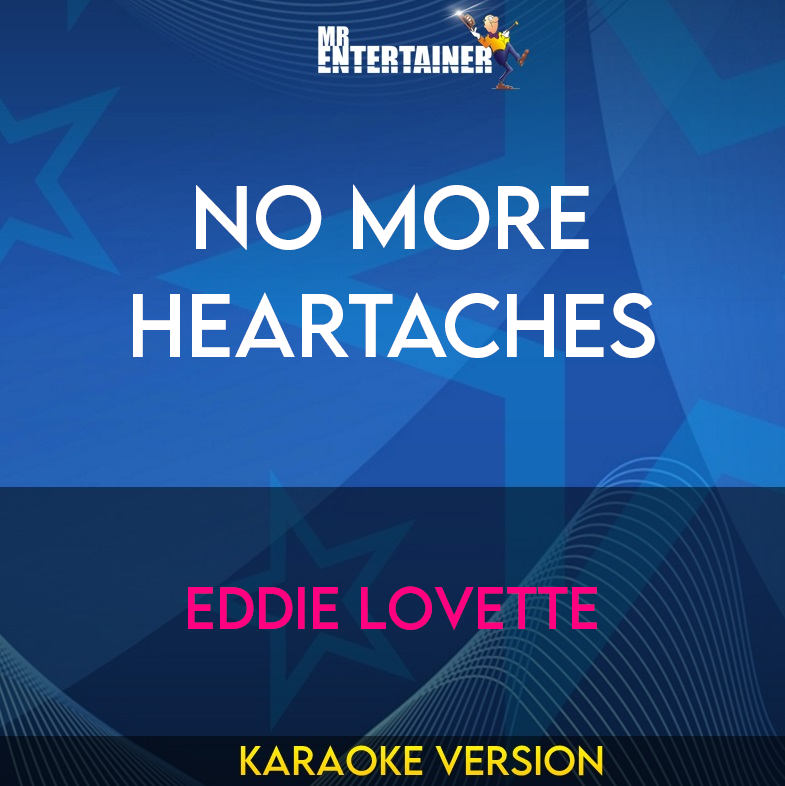 No More Heartaches - Eddie Lovette (Karaoke Version) from Mr Entertainer Karaoke