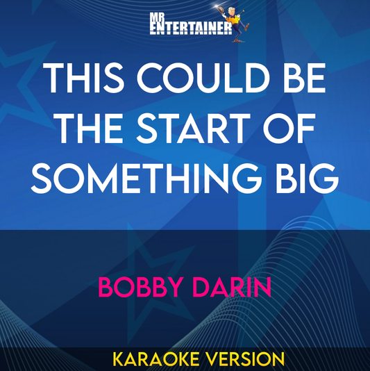 This Could Be The Start Of Something Big - Bobby Darin (Karaoke Version) from Mr Entertainer Karaoke