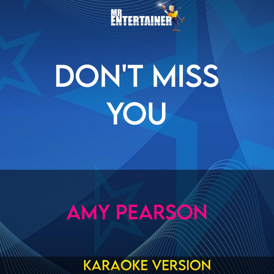 Don't Miss You - Amy Pearson (Karaoke Version) from Mr Entertainer Karaoke