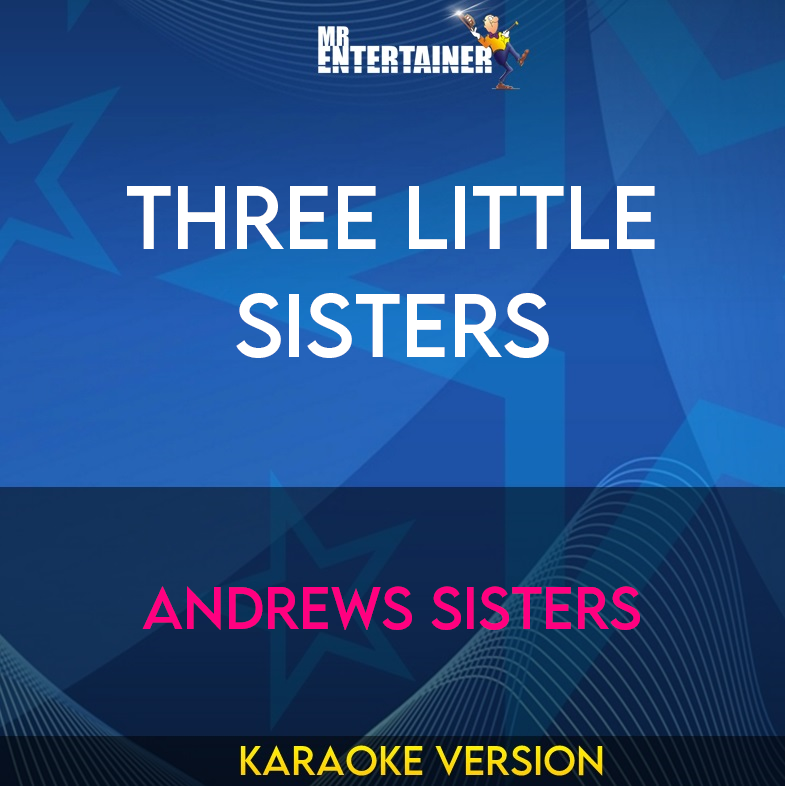 Three Little Sisters - Andrews Sisters (Karaoke Version) from Mr Entertainer Karaoke