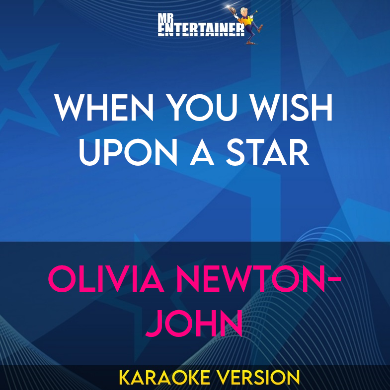 When You Wish Upon A Star - Olivia Newton-john (Karaoke Version) from Mr Entertainer Karaoke