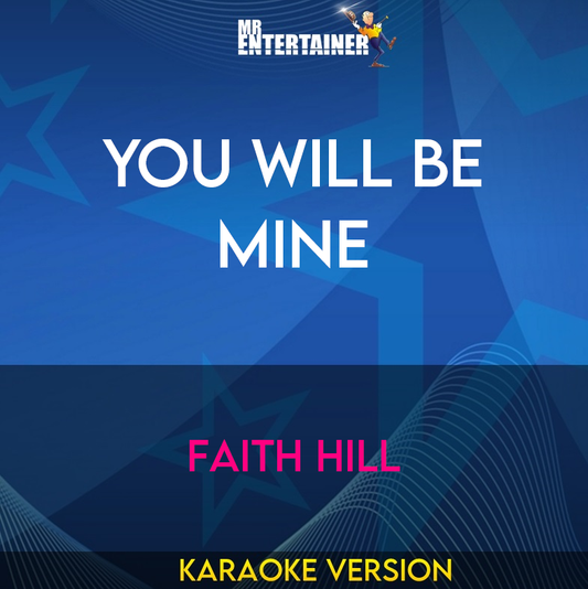 You Will Be Mine - Faith Hill (Karaoke Version) from Mr Entertainer Karaoke