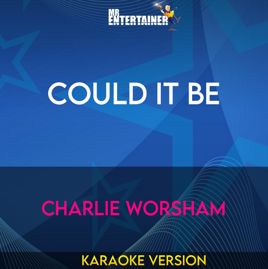 Could It Be - Charlie Worsham (Karaoke Version) from Mr Entertainer Karaoke