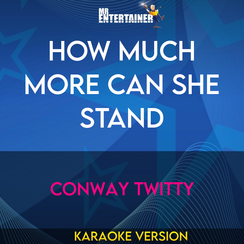 How Much More Can She Stand - Conway Twitty (Karaoke Version) from Mr Entertainer Karaoke