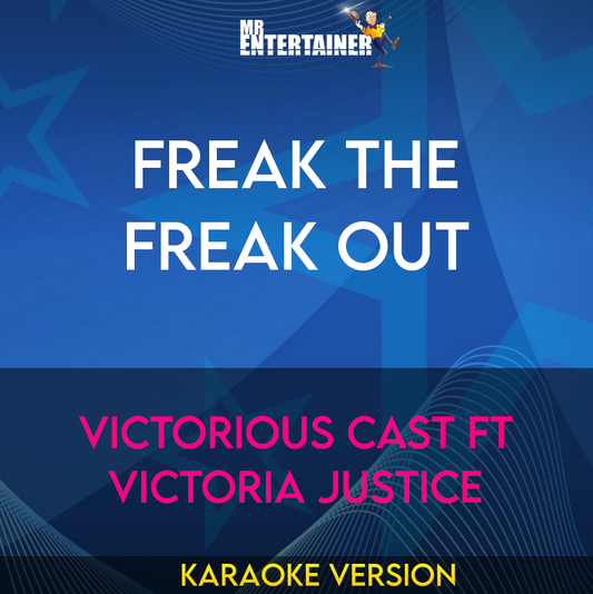 Freak The Freak Out - Victorious Cast ft Victoria Justice (Karaoke Version) from Mr Entertainer Karaoke