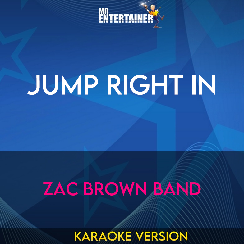 Jump Right In - Zac Brown Band (Karaoke Version) from Mr Entertainer Karaoke