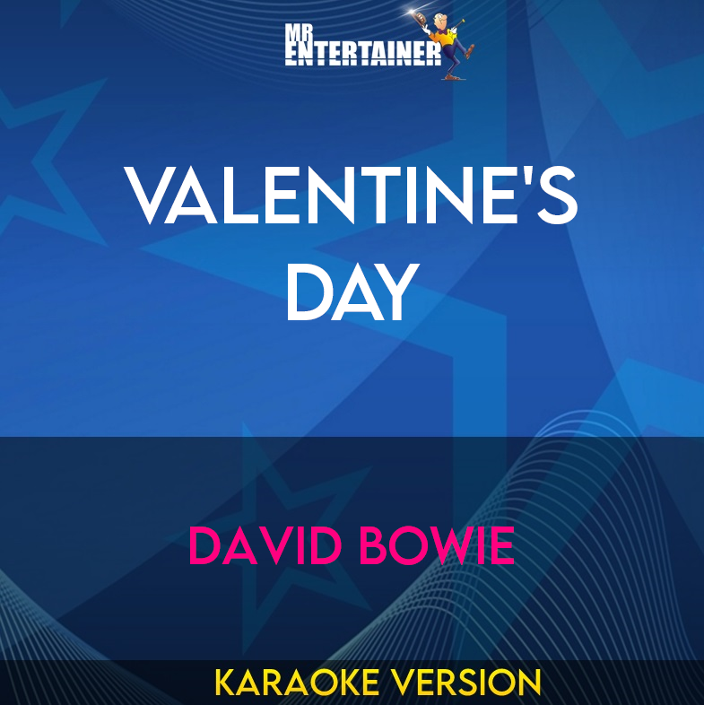 Valentine's Day - David Bowie (Karaoke Version) from Mr Entertainer Karaoke