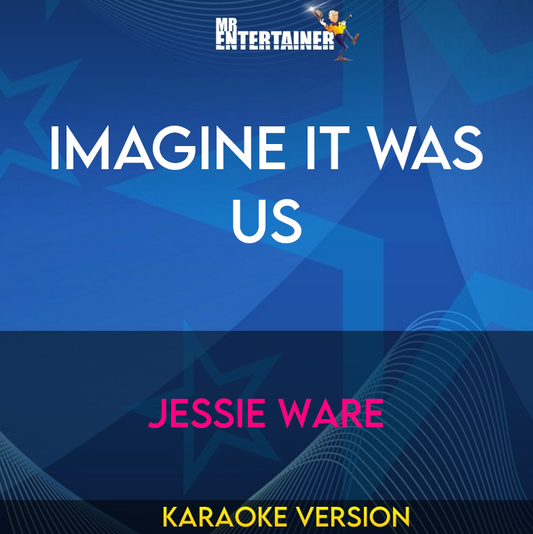 Imagine It Was Us - Jessie Ware (Karaoke Version) from Mr Entertainer Karaoke