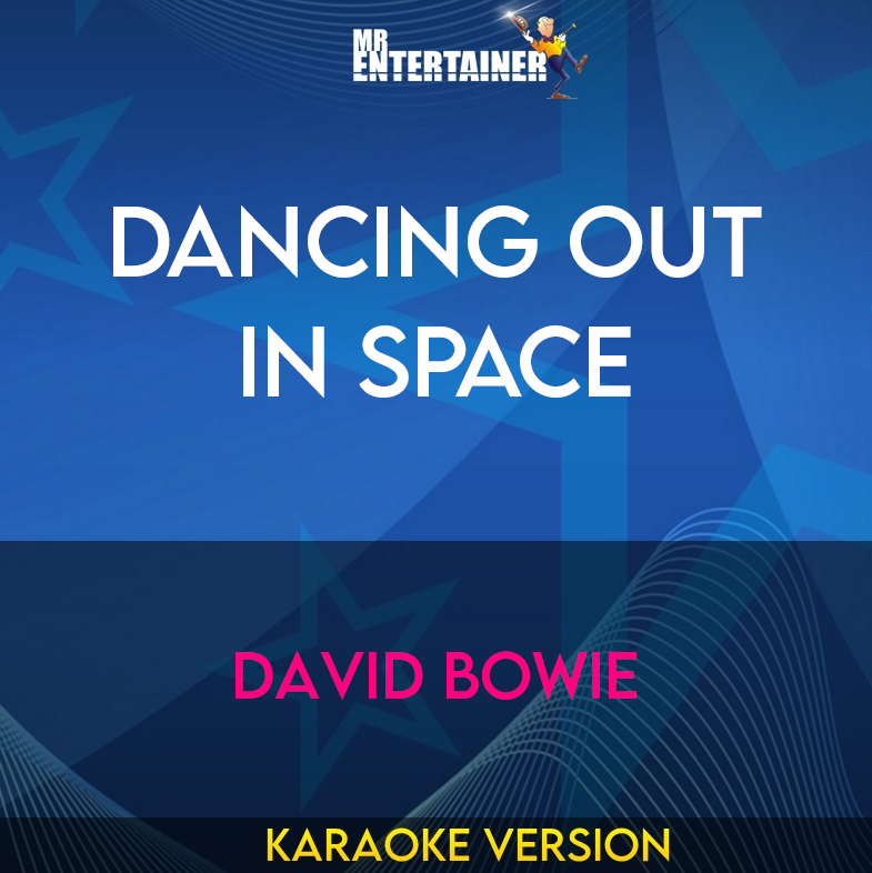 Dancing Out In Space - David Bowie (Karaoke Version) from Mr Entertainer Karaoke