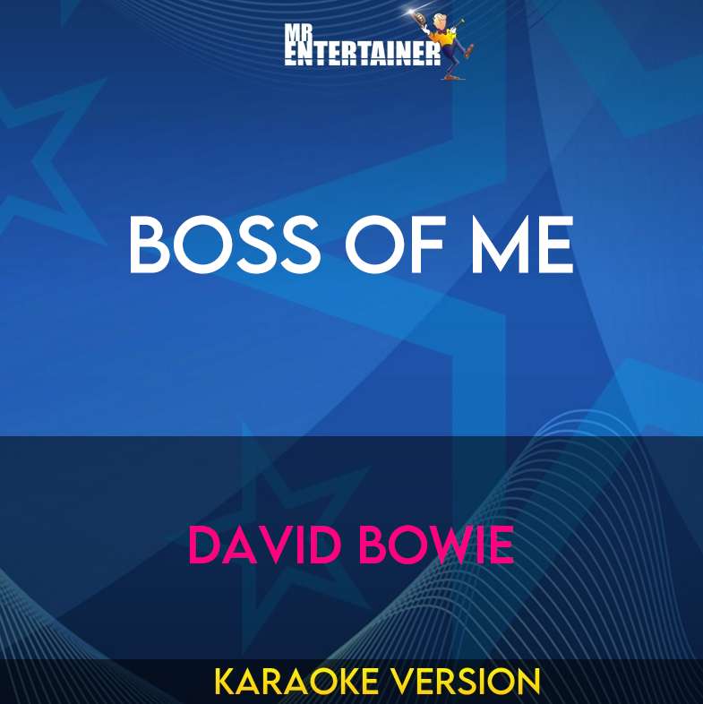 Boss Of Me - David Bowie (Karaoke Version) from Mr Entertainer Karaoke