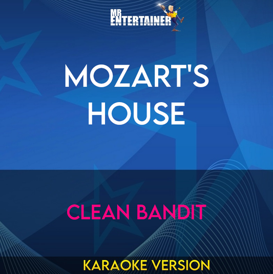 Mozart's House - Clean Bandit (Karaoke Version) from Mr Entertainer Karaoke