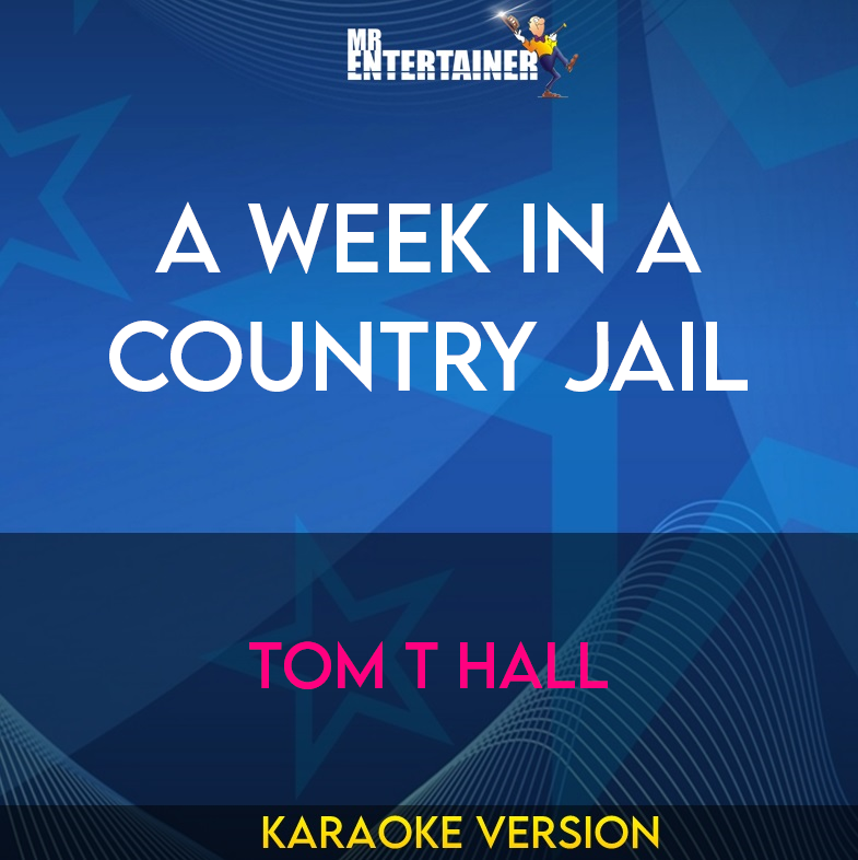 A Week In A Country Jail - Tom T Hall (Karaoke Version) from Mr Entertainer Karaoke