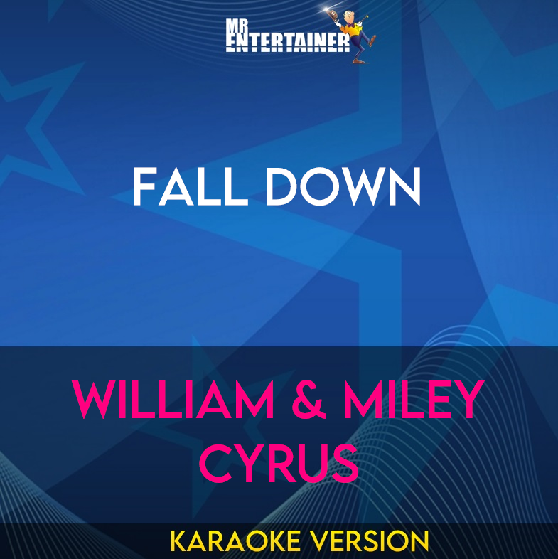 Fall Down - WillIAm & Miley Cyrus (Karaoke Version) from Mr Entertainer Karaoke