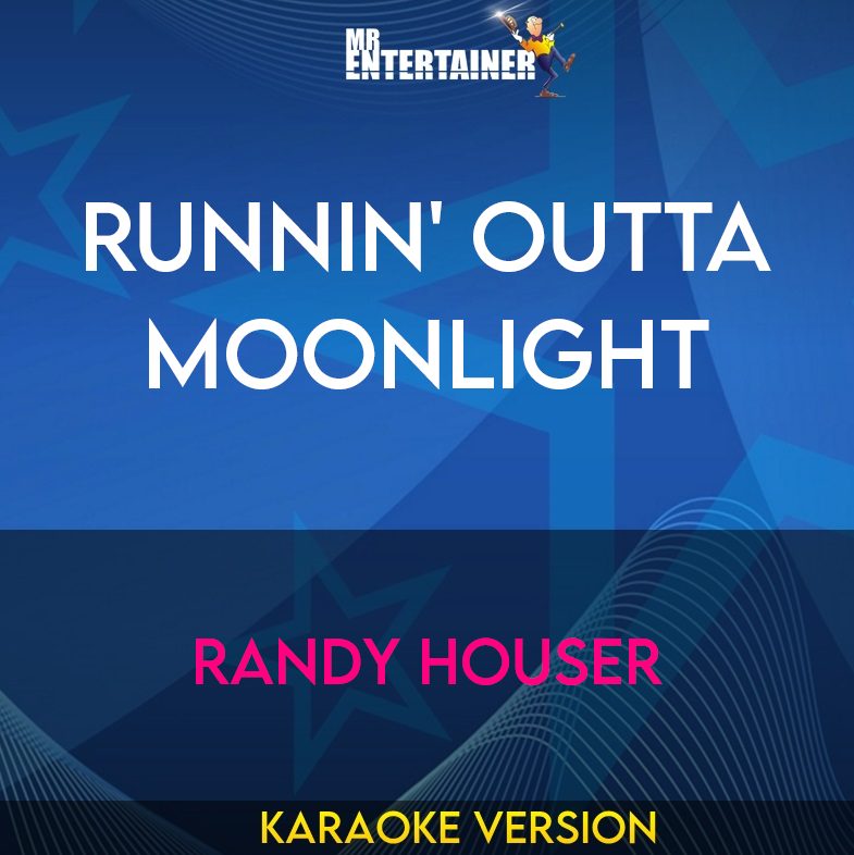 Runnin' Outta Moonlight - Randy Houser (Karaoke Version) from Mr Entertainer Karaoke
