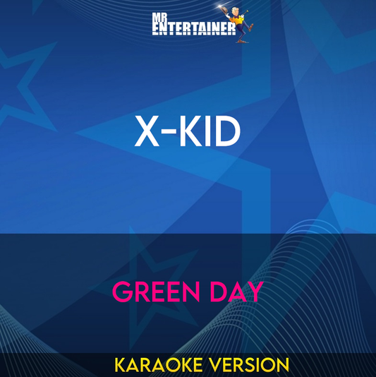 X-Kid - Green Day (Karaoke Version) from Mr Entertainer Karaoke