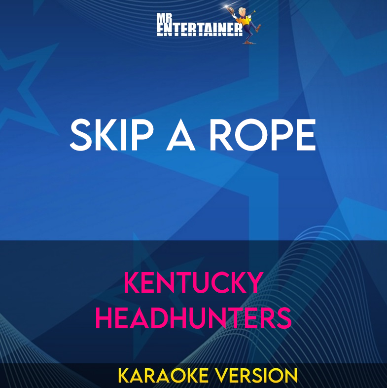 Skip A Rope - Kentucky Headhunters (Karaoke Version) from Mr Entertainer Karaoke