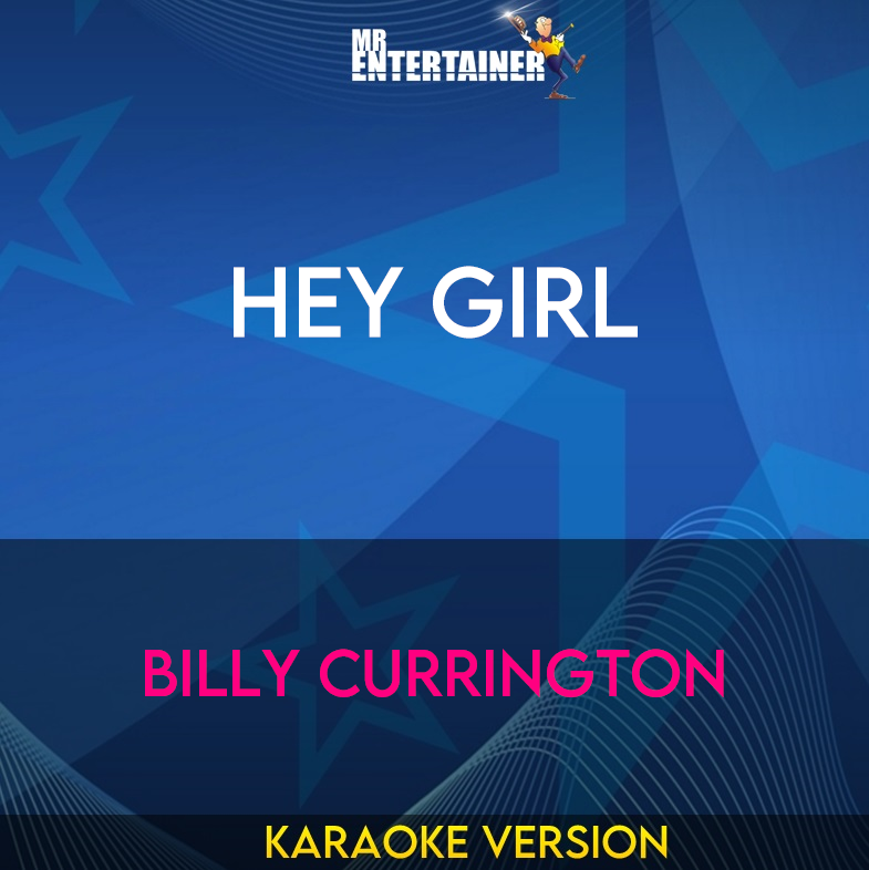 Hey Girl - Billy Currington (Karaoke Version) from Mr Entertainer Karaoke