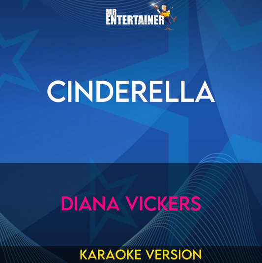 Cinderella - Diana Vickers (Karaoke Version) from Mr Entertainer Karaoke